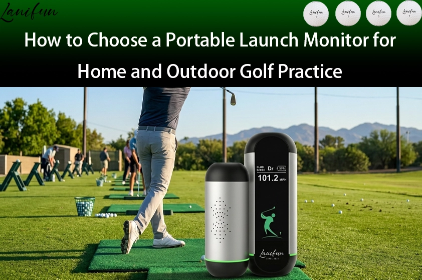 How to Choose a Portable Launch Monitor for Home and Outdoor Golf Practice