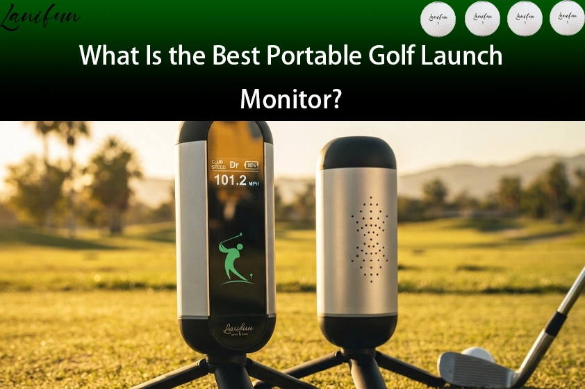 What Is the Best Portable Golf Launch Monitor