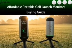 Affordable Portable Golf Launch Monitor Buying Guide
